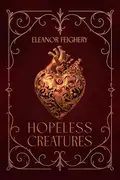 Book cover of Hopeless Creatures
