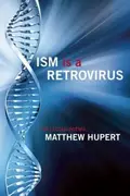Book cover of Ism Is A Retrovirus Collected Poems