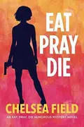 Book cover of Eat, Pray, Die