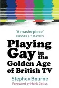 Book cover of Playing Gay in the Golden Age of British TV