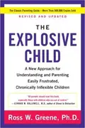 Book cover of Explosive child: A new approach for understanding and parenting easily frustrated, chronically inflexible children