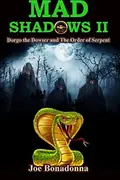 Book cover of Mad Shadows II: Dorgo the Dowser and The Order of the Serpent