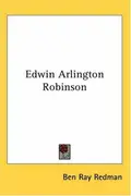 Book cover of Edwin Arlington Robinson