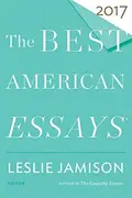Book cover of The best American essays 2017