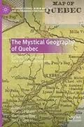 Book cover of The Mystical Geography of Quebec