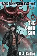 Book cover of The Good Son (Rock Band Fights Evil Book 6)