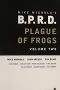 Book cover of B. P. R. D. - Plague of Frogs