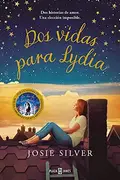 Book cover of Dos vidas para Lidia / The Two Lives of Lydia Bird