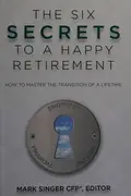 Book cover of The six secrets to a happy retirement