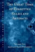 Book cover of The Great Tome of Forgotten Relics and Artifacts
