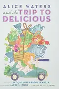 Book cover of Alice Waters and the trip to delicious