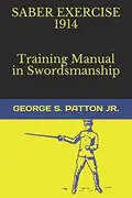 Book cover of Saber Exercise 1914 Training Manual in Swordsmanship