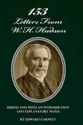 Book cover of 153 Letters From W. H. Hudson Edited and with an Introduction and Explanatory Notes