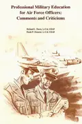 Book cover of Professional Military Education For Air Force Officers: Comments And Criticisms