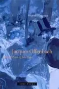 Book cover of Offenbach and the Paris of His Time