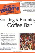 Book cover of The complete idiot's guide to starting and running a coffee bar
