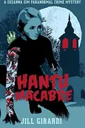 Book cover of Hantu Macabre A Suzanna Sim Paranormal Crime Mystery