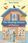 Book cover of The Healing Season of Pottery