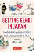 Book cover of Getting Genki In Japan The Adventures and Misadventures of an American Family in Tokyo