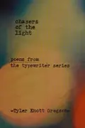 Book cover of Chasers of the Light Poems from the Typewriter Series