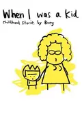 Book cover of When I was a Kid Childhood Stories by Boey