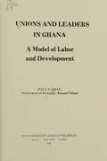 Book cover of Unions and leaders in Ghana