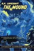 Book cover of Lovecraft Illustrated Volume 10 - The Mound