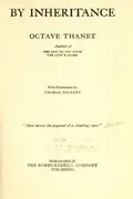 Book cover of By inheritance [by] Octave Thanet [pseud.] ... with illustrations by Thomas Fogarty ..