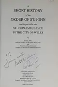 Book cover of A short history of the Order of St. John and in particular the St. John Ambulance in the city of Wells