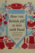 Book cover of How the British fell in love with food