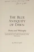 Book cover of The Blue Antiquity of Dawn - Poetry and Philosophy