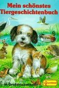 Book cover of Mein schönstes Tiergeschichtenbuch für kleine Leute - in Großdruckschrift!