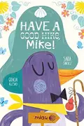 Book cover of Have a good hike, Mike!