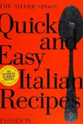 Book cover of The silver spoon quick and easy Italian recipes