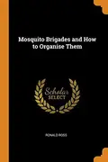 Book cover of Mosquito Brigades and How to Organise Them