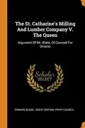 Book cover of The St. Catharine's Milling and Lumber Company V. the Queen