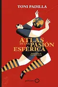 Book cover of Atlas de una pasión esférica
