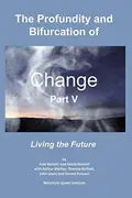 Book cover of The Profundity and Bifurcation of Change Part V
