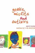 Book cover of Geeks, misfits & outlaws