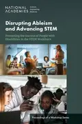 Book cover of Disrupting Ableism and Advancing STEM : Promoting the Success of People with Disabilities in the STEM Workforce
