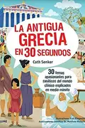Book cover of 30 segundos. La antigua Grecia