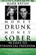 Book cover of Money Drunk, Money Sober; 90 Days to Financial Freedom
