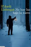 Book cover of No hay luz bajo la nieve