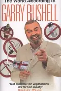 Book cover of The World According To Garry Bushell Garry Bushell