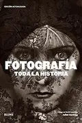 Book cover of Fotografía. Toda la historia