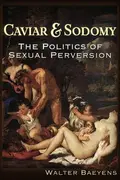 Book cover of Caviar and Sodomy The Politics of Sexual Perversion