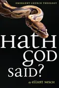 Book cover of Hath God Said? Emergent Church Theology