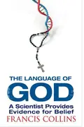 Book cover of The Language of God A Scientist Presents Evidence for Belief