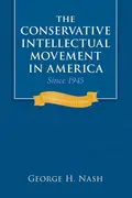 Book cover of The Conservative Intellectual Movement in America Since 1945