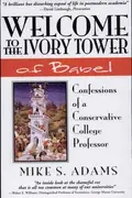 Book cover of Welcome to the Ivory Tower of Babel Confessions of a Conservative College Professor
